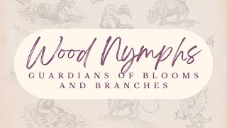 Wood Nymphs Guardians of Blooms and Branches  Greek Mythology [upl. by Etakyram868]