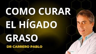 Como CURAR el hígado graso Consejos de expertos [upl. by Eldin]