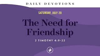 The Need for Friendship – Daily Devotional [upl. by Suirad580]