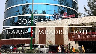 PRAASAD Paradise Hotel  Cox’s Bazar  2024 [upl. by Warwick]