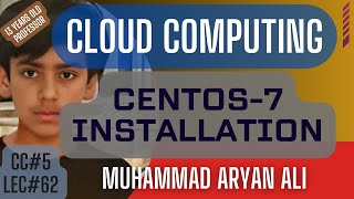 CENTOS7 Installation CC5 Lec62 [upl. by Eatnuahs589]