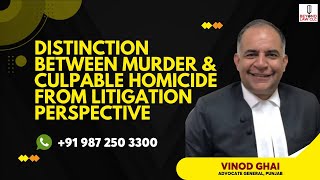 Distinction between Murder amp Culpable Homicide from Litigation Perspective Vinod Ghai Sen Advocate [upl. by Schindler431]