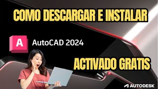 ✅ Como Instalar AutoCAD 2024 Activado legal con Licencia Educativa para estudiantes [upl. by Bohannon]