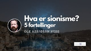 Hva er sionisme Fem fortellinger  Ole Asbjørn Ness [upl. by Domenech]