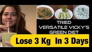 I tried Versatile Vicky Green diet plan to LOSE 3 KGS IN 3 DAYSLOSE 1 KG IN 1 DAY SHOCKING RESULTS [upl. by Salsbury]