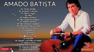 AMADO BATISTA AS 20 MELHORES 30 GRANDES SUCESSOS DE AMADO BATISTA  CD COMPLETO 2023 [upl. by Rains564]