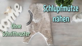 Schlupfmütze nähen  OHNE Schnittmuster  Nähtinchen [upl. by Eniamurt126]