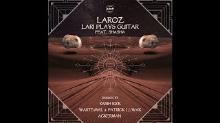 Laroz  Lari Plays Guitar feat SHASHA [upl. by Coppins329]