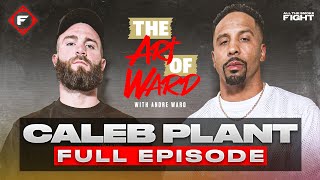 Caleb Plant On Life’s Highs amp Lows Beefing w Other Boxers Canelo vs Benavidez  THE ART OF WARD [upl. by Cindee]