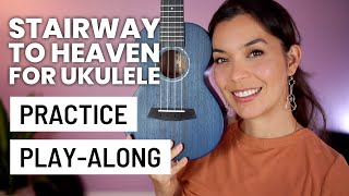 Stairway to Heaven for Ukulele  Practice Play Along [upl. by Erlond]