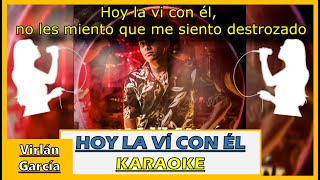 HOY LA VÍ CON ÉL  Virlán García KARAOKEINSTRUMENTAL [upl. by Cirillo]