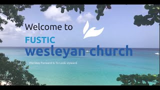 Fustic Wesleyan Holiness Church Livestream [upl. by Codel]