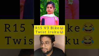 😂R15 V3 Bike Vera Level😂Twist Irukutwist​ irukku shortsfeed Kandippa​ twist irukkuwaitforend​ [upl. by Assertal641]