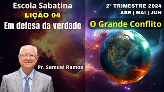 LIÇÃO 4  LIÇÃO DA ESCOLA SABATINA  EM DEFESA DA VERDADE [upl. by Nayk161]