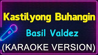 Kastilyong Buhangin  Basil Valdez Karaoke Version [upl. by Robbie]