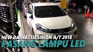 New Daihatsu Sirion AT 2018 Pasang Lampu LED Interior dan Eksterior [upl. by Nuhsyar]