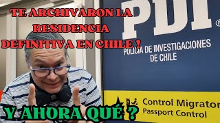 Te archivaron la Residencia Definitiva en Chile 🇨🇱 Y AHORA QUÉ [upl. by Selwin]