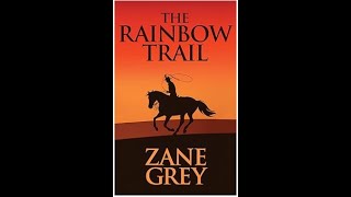 The Rainbow Trail by Zane Grey  Full Audiobook [upl. by Louisette]