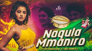 NAGULAMMANIRO NEW FOLK DJ SONG REMIX BY DJ TINKU MAMIDALA DJ AJAY KONDAPURAM [upl. by Consolata]