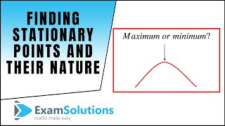 How to find stationary points and determine the nature Example 2  ExamSolutions [upl. by Nicolette313]