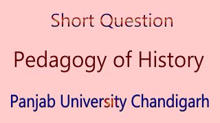 Question short note pedagogy of History bed 1st semester panjab university chandigarh 20232024 [upl. by Lilahk]