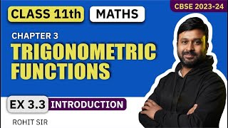 Class 11th Maths NCERT Ch  3 Trigonometric Function  Ex  33 Introduction [upl. by Asirrac]