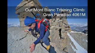 Our Mont Blanc Training Climb Gran Paradiso 4061m [upl. by Essenaj657]