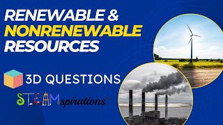 Classifying Renewable and Nonrenewable Resources  3D Questions from Steamspirations [upl. by Andromada]