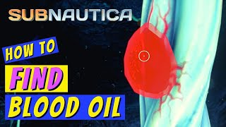 Subnautica How to Find Blood Oil [upl. by Vierno]