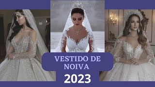 Vestidos de noiva 2023 Os mais lindos de todos os tempos [upl. by Suolekcin497]