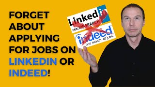 Forget about Applying for Jobs on LinkedIn or Indeed and Do This Instead [upl. by Ninon]