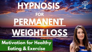 Hypnosis for PERMANENT WEIGHT LOSS Motivation for Healthy Eating amp Exercise [upl. by Lat]