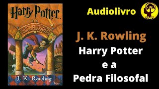 Audiolivro Completo HARRY POTTER E A PEDRA FILOSOFAL JK Rowling [upl. by Inneg]