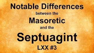 Notable Differences between the Masoretic and the Septuagint [upl. by Ttik209]