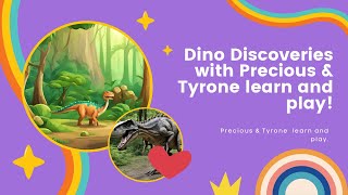 Dino Discoveries with Precious amp Tyrone learn and play [upl. by Aicilyt124]