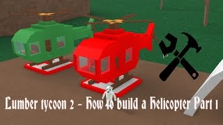 Lumber tycoon 2  How to build a Helicopter  Part 1 [upl. by Namyh139]