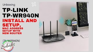 Tplink TPWR940N Install and setup MAC ADDRESS Setup with new router REVIEW [upl. by Bowe]