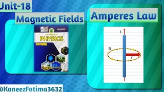 Amperes Law Class12 Physics Magnetic fields Unit18 [upl. by Nhojleahcim156]