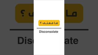 ما معنى disconsolate [upl. by Oivlis]