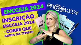 Inscrição ENCCEJA 2024  CORRE que ainda DÁ TEMPO [upl. by Marna]