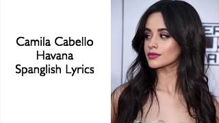 Camila Cabello  Havana Lyrics Spanglish version [upl. by Riatsila]