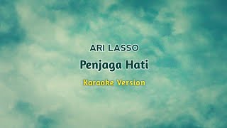 ARI LASSO  PENJAGA HATI KARAOKE VERSION  Original Key [upl. by Orsa]