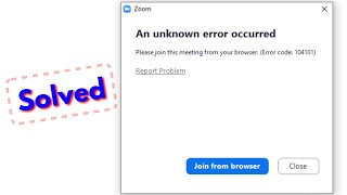 Fix zoom an unknown error occurred please join this meeting from your browser error code 104 101 [upl. by Kassel]