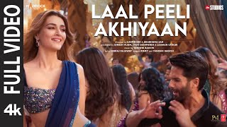 Laal Peeli Akhiyaan Full Video Shahid KapoorKritiTanishqRomy  Teri Baaton Mein Aisa Uljha Jiya [upl. by Annekam330]