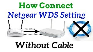 How Connect Netgear Wifi Router Without Cable WDS Settings 100 Working  Hash Back [upl. by Mckenna]