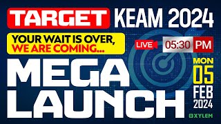 Target KEAM 2024 🔥 KEAM 2024 Mega Launch 🚀 Your Wait is Over We are Coming ❤️  Xylem KEAM [upl. by Tohcnarf]