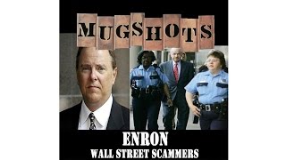 Mugshots Enron  Wall Street Scammers [upl. by Eedoj]