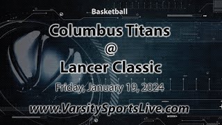 Columbus Titans  Lancer Classic Basketball 11924 [upl. by Asira366]