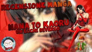 Un Ecchi Diverso Recensione Nana To Kaoru [upl. by Eelame78]