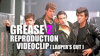 Grease 2 Reproduction Laupers Cut [upl. by Whitehurst]